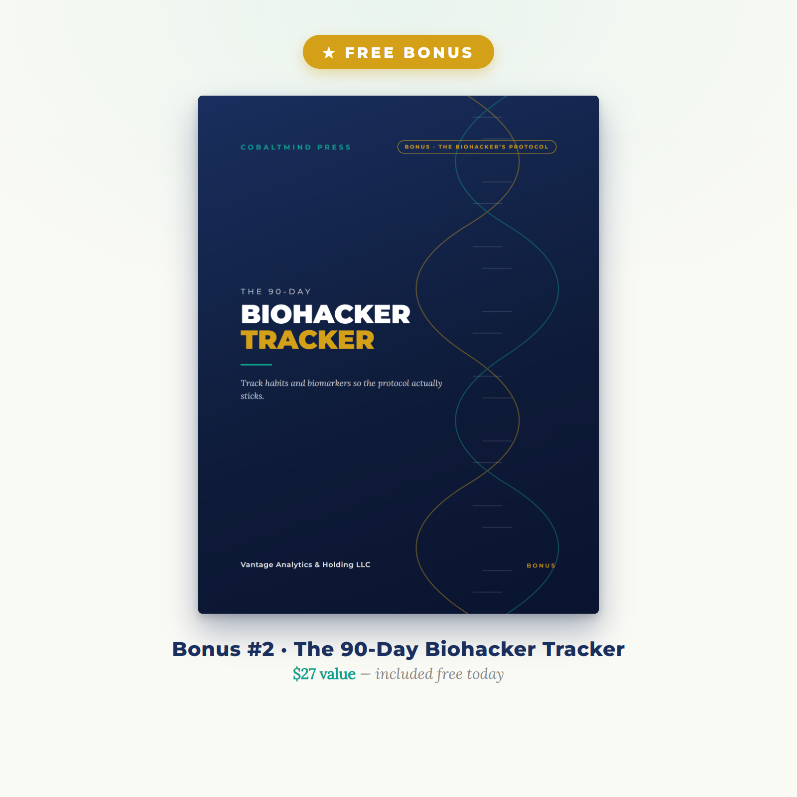 Free Bonus 2 — The 90-Day Biohacker Tracker ($27 value)